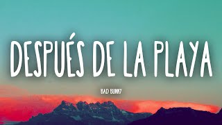 Bad Bunny - Después De La Playa (Letra/Lyrics) | Un Verano Sin Ti