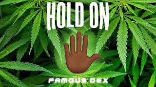 Famous Dex - Hold On [Official Audio]