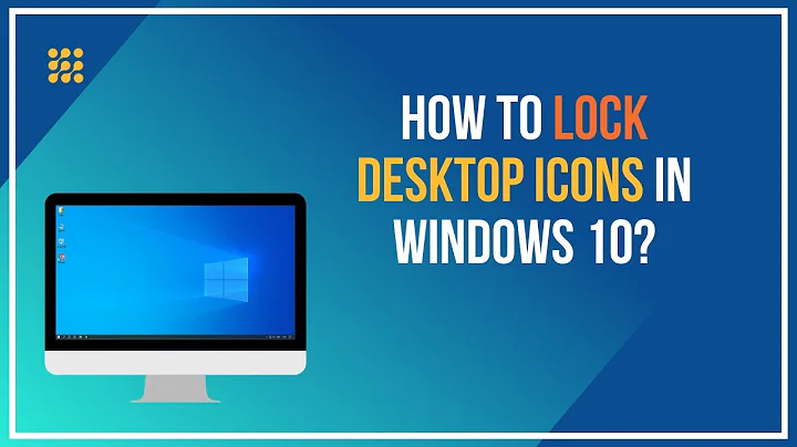 How To Lock Desktop Icons In Windows 10?