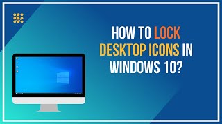 How To Lock Desktop Icons In Windows 10? screenshot 2