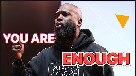 YOU ARE ENOUGH IN GOD’S EYES (Philip Anthony Mitchell 2819 church)