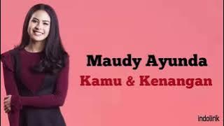 Kamu & Kenangan - Maudy Ayunda (OST Habibie Ainun 3) ~ Lirik Lagu Indonesia