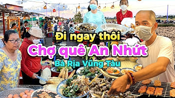 460. Du lịch Vũng Tàu - Chợ quê An Nhứt ở Long Điền với nhiều món ngon và bà con dễ thương vô cùng