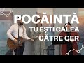 Pocăință tu ne apropii către cer