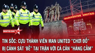 Tin sốc: Cựu thành viên Man United ”chơi đồ” bị cảnh sát ‘bế” tại trận với cả cân “hàng cấm”