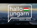 hallo ungarn - Kurznachrichten am 28.02.2023