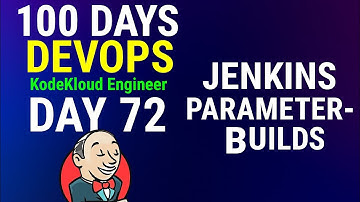 Day 72: Jenkins Parameterized Builds | KodekloudEngineer