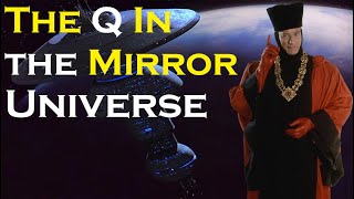 The Q in the Mirror Universe | Star Trek