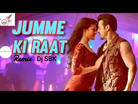 Jumme Ki Raat Remix Dj SBK \u0026 Dj Dilip