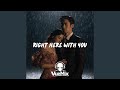 Right Here With You