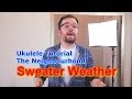 Sweater Weather - The Neighbourhood (Ukulele Tutorial)