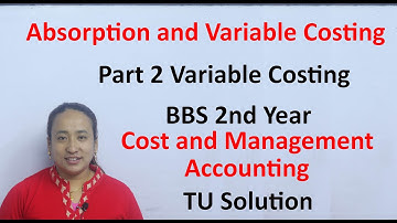 Absorption and Variable costing Part 2 BBS 2nd Year Accounting Solution Old Is Gold Solution