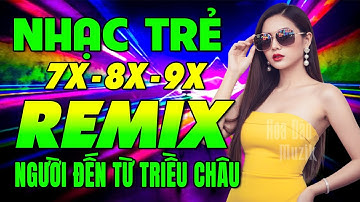 Người Đến Từ Triều Châu ♫ Nhạc Trẻ 8X 9X Remix 2025 Dance Mix Modern Talking Hot Trend TRIỆU VIEW