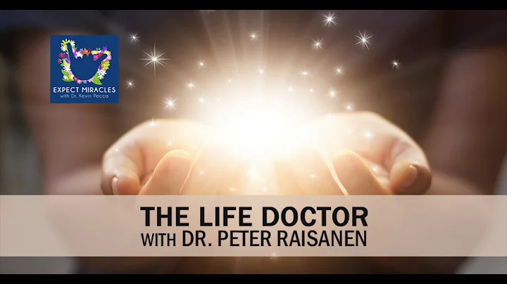 Expect Miracles Ep #107 The Life Doctor with Peter...