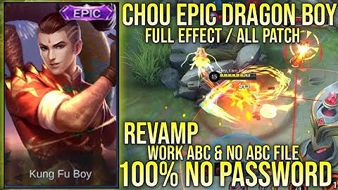 SCRIPT SKIN CHOU EPIC DRAGON BOY REVAMP NO PASSWORD FULL EFFECT WORK ABC & NO ABC FILE YVE PATCH