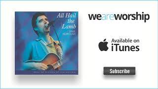 Video thumbnail of "Dave Bilbrough - All Hail the Lamb"