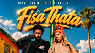 Mema_Percent & Djy Ma’Ten - Fisa Thata ( Hugs and Kisses) [   ] 