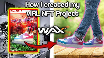 How to create your own vIRL NFT project on WAX! | WAX Blockchain