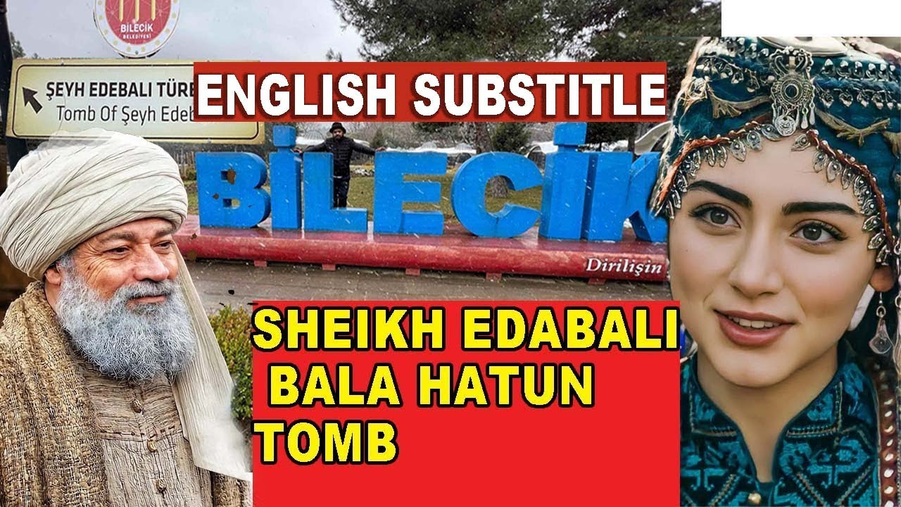 TOMB OF SHEIKH EDABALI & BALA HATUN | OSMAN GHAZI WIFE AND FATHER IN LAW TOMB