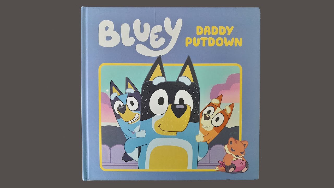 Daddy Putdown Read Aloud Bluey Story For Children YouTube Daddy Putdown Read Aloud Bluey Story For Children YouTube