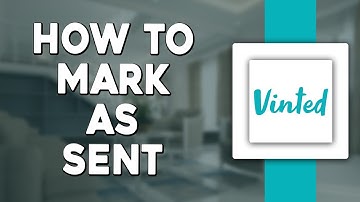 How To Mark As Sent On Vinted (Quick Tutorial)