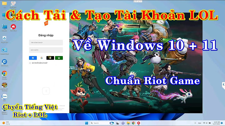 Hướng dẫn cài liên minh huyền thoại cho win 10