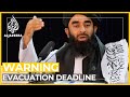 Taliban issues new warning against extending evacuation deadline | Al Jazeera Breakdown
