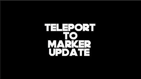 Teleport To Marker Update