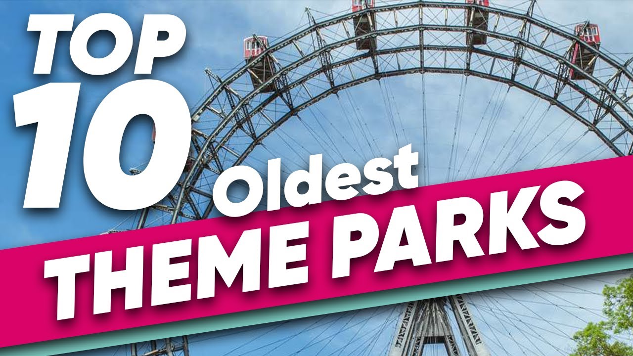 TOP 10 OLDEST THEME PARKS IN THE WORLD! YouTube