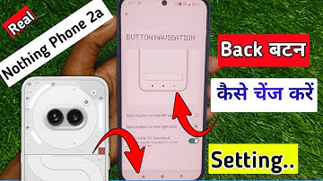 Nothing phone 2a me back button change kaise kare//how to system navigation baar in nothing phone 2a
