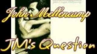 Watch John Mellencamp Jms Question video