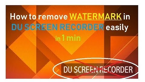 HOW TO REMOVE WATERMARK in DU screen recorder EASILY in 1min