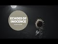 Echoes of inocence by rhytmicbella