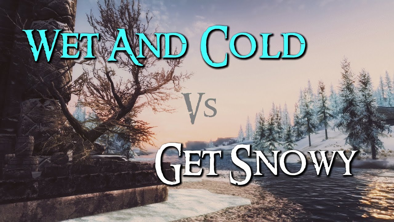 Скайрим Ashes wet and Cold. Wet and Cold Skyrim se. Skyrim is Cold. Get snowy Skyrim se что это. Wet and cold