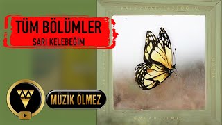 MÜZİKLİ HİKAYELER - SARI KELEBEĞİM (Tüm Bölümler)