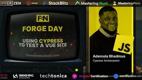 Frontend Nation Forge 2024: Using Cypress to test a Vue Site with Ademola Bhadmus (Pt 2)