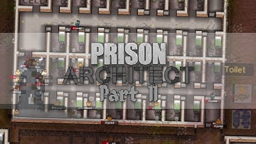 Prison Architect: Gameplay / Lets Play - Part 11