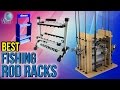 10 Best Fishing Rod Racks 2017 10 Best Fishing Rod Racks 2017