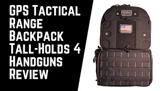 GPS Tactical Range Backpack Tall-Holds 4 Handguns Review