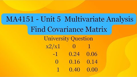 MA4151 - University Question and Answer | Unit 5 Find Covariance Matrix