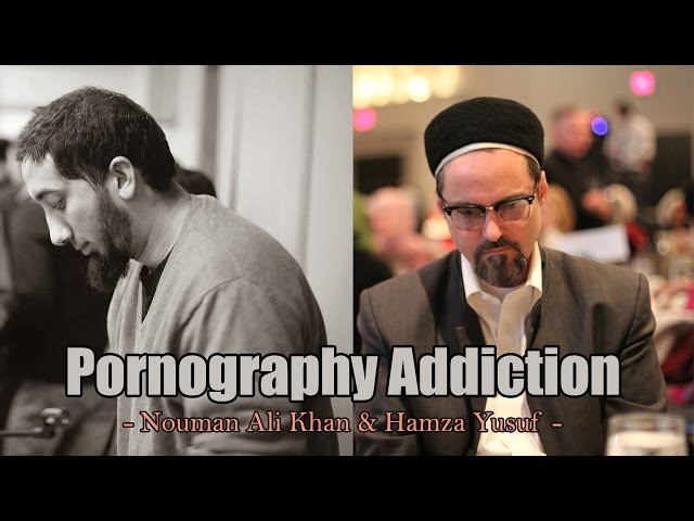 Pornography Addiction - Hamza Yusuf & Nouman Ali Khan - YouTube
