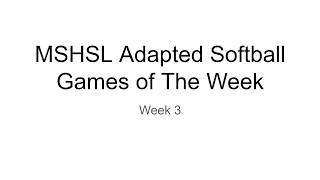 MSHSL ADAPTED SOFTBALL GAMES OF THE WEEK || WEEK 3