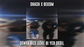 Ohash ft. Bekom - Dünya Bize Göre Bi Yer Değil (Speed Up)