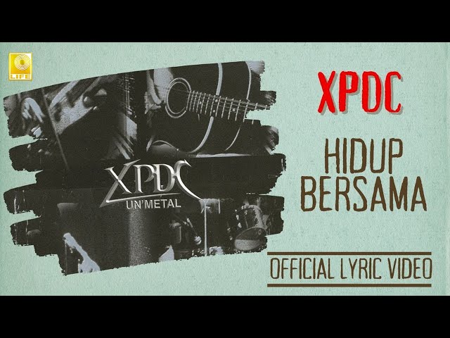 XPDC - Hidup Bersama Unmetal (Official Lyric Video) class=