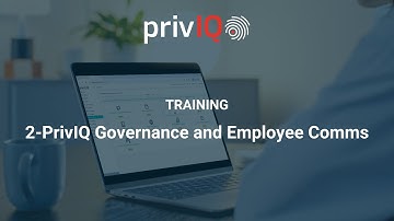 2 PrivIQ Governance and Employee Comms
