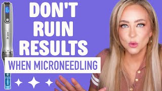 Never Do THIS After Microneedling: Are You Sabotaging Your Results?