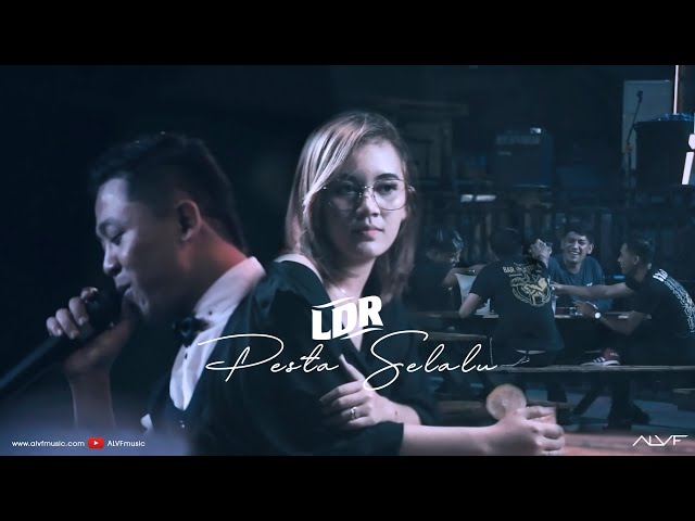 Pesta Selalu -  LDR ( Official Music Video ) class=