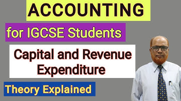 Accounting I for IGCSE Students I Capital and Revenue Expenditure I Theory I Hasham Ali Khan I