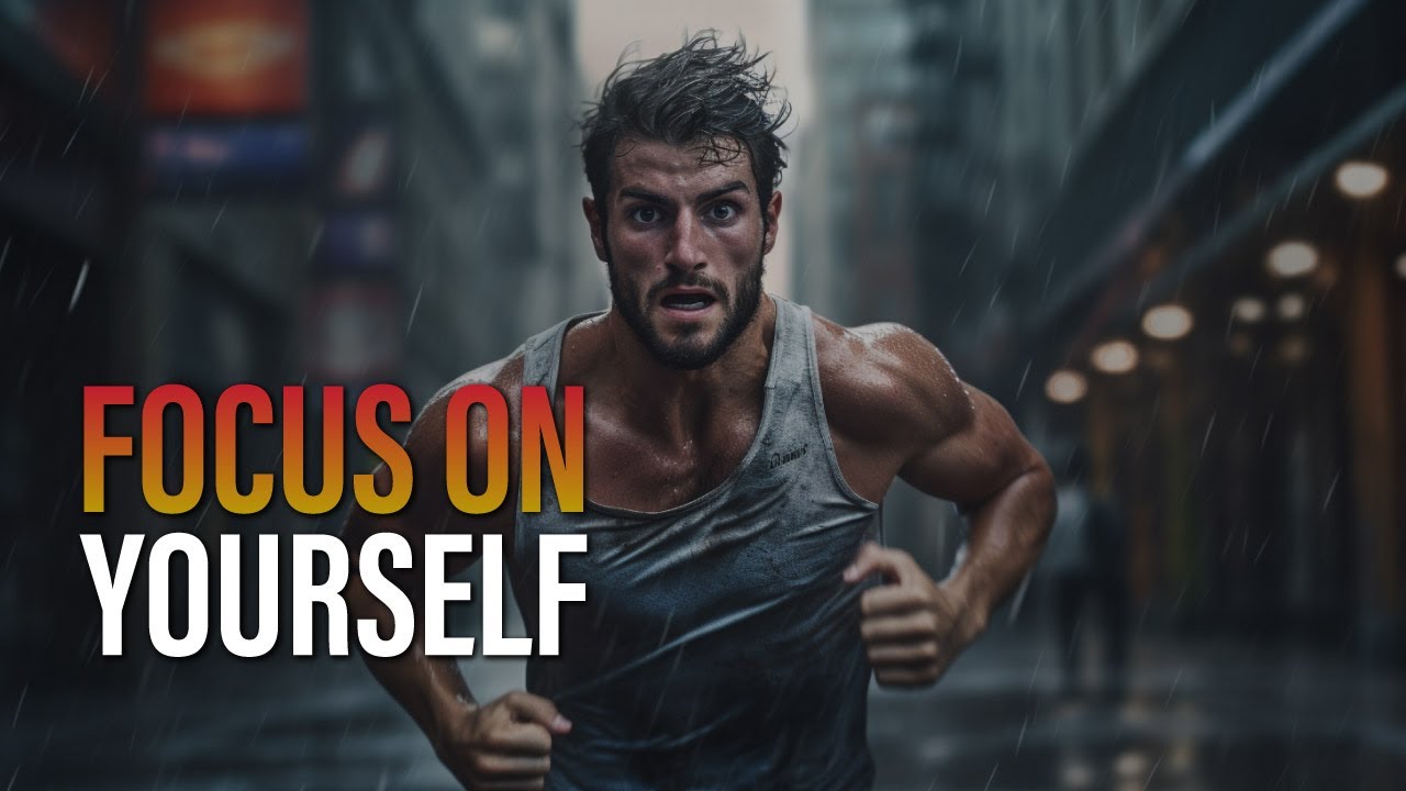FOCUS ON YOURSELF - Best Motivational Speeches | Morning Motivation ...