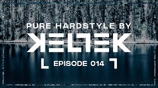 Thumbnail KELTEK Presents Pure Hardstyle | Episode 014 (Official Podcast)